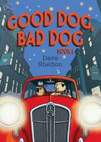 Book Cover for Good Dog, Bad Dog: Part of the DFC library by Dave Shelton