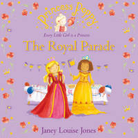 Book Cover for Princess Poppy: The Royal Parade by Janey Louise Jones