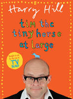 Book Cover for Tim the Tiny Horse at Large by Harry Hill