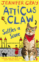 Book Cover for Atticus Claw Settles a Score by Jennifer Gray