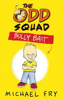 Book Cover for The Odd Squad Bully Bait by Michael Fry