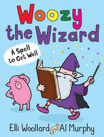 Book Cover for Woozy the Wizard A Spell to Get Well by Elli Woollard