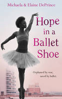 Book Cover for Hope in a Ballet Shoe by Michaela DePrince, Elaine DePrince