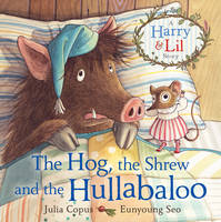 Book Cover for The Hog, the Shrew and the Hullabaloo by Julia Copus