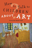 Book Cover for How to Talk to Children About Art by Francoise Barbe-Gall