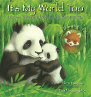 Book Cover for It's My World Too: Discover Endangered Animals and Their Habitats by Elena Pasquali, Tina MacNaughton