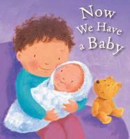 Book Cover for Now We Have a Baby by Lois Rock