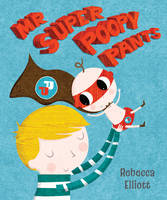 Book Cover for Mr Super Poopy Pants by Rebecca Elliott