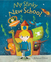 Book Cover for My Stinky New School by Rebecca Elliott