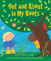 Book Cover for Out and About in My Boots Lift-the-Flap and Discover the World Around You by Christina Goodings