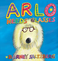 Book Cover for Arlo Needs Glasses by Barney Saltzberg