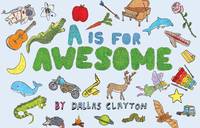 Book Cover for A is for Awesome by Dallas Clayton