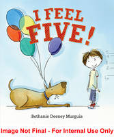 Book Cover for I Feel Five! by Bethanie Deeney Murguia