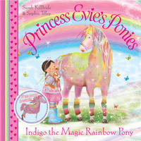 Book Cover for Indigo the Magic Rainbow Pony (Princess Evie's Ponies) by Sarah KilBride