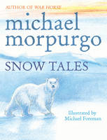 Book Cover for Snow Tales (Rainbow Bear and Little Albatross) by Michael Morpurgo