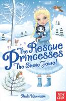 Book Cover for The Rescue Princesses: The Snow Jewel by Paula Harrison