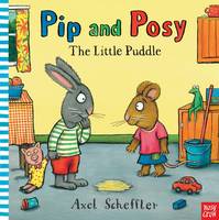 Book Cover for Pip and Posy: The Little Puddle by Axel Scheffler