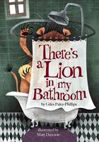 Book Cover for There's a Lion in My Bathroom Non-Sense Poetry for Children by Giles Paley-Phillips