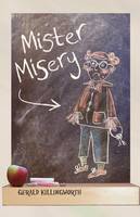 Book Cover for Mister Misery by Gerald Killingworth