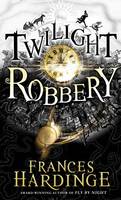 Book Cover for Twilight Robbery by Frances Hardinge