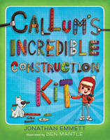 Book Cover for Callum's Incredible Construction Kit by Jonathan Emmett, Ben Mantle