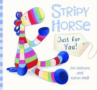 Book Cover for Stripy Horse, Just for You by Jim Helmore, Karen Wall