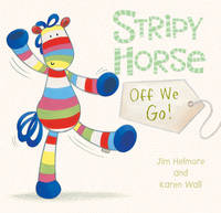 Book Cover for Stripy Horse, Off We Go! by Jim Helmore, Karen Wall