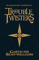 Book Cover for Troubletwisters by Garth Nix, Sean Williams
