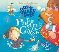 Book Cover for Sir Charlie Stinky Socks the Pirate's Curse by Kristina Stephenson