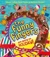 Book Cover for The Funny Fingers are Going on Holiday by Nikalas Catlow, Matthew Morgan, David Sinden