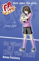 Book Cover for Girls FC 7: So What if I hog the ball ? by Helena Pielichaty