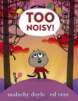 Book Cover for Too Noisy! by Malachy Doyle