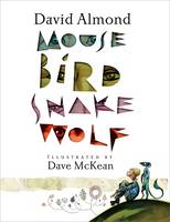 Book Cover for Mouse Bird Snake Wolf by David Almond