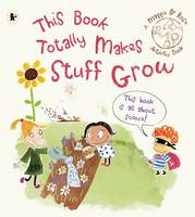 Book Cover for This Book Totally Makes Stuff Grow (Maggie and Rose) by Maggie Bolger