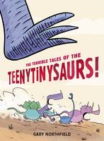 Book Cover for The Terrible Tales of the Teenytinysaurs! by Gary Northfield