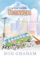 Book Cover for A Bus Called Heaven by Bob Graham