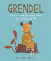 Book Cover for Grendel: A Cautionary Tale About Chocolate by David Lucas
