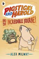 Book Cover for Pigsticks and Harold and the Incredible Journey by Alex Milway
