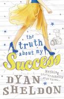 Book Cover for The Truth About My Success by Dyan Sheldon