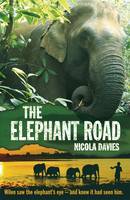 Book Cover for The Elephant Road by Nicola Davies