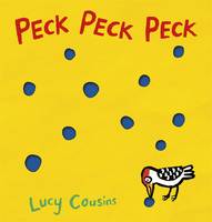 Book Cover for Peck, Peck, Peck by Lucy Cousins