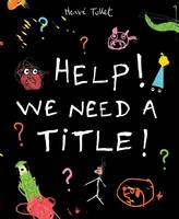 Book Cover for Help! We Need a Title! by Herve Tullet