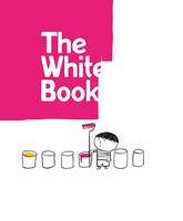 Book Cover for The White Book by Silvia Borando, Elisabetta Pica, Lorenzo Clerici