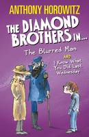 Book Cover for The Diamond Brothers in the Blurred Man & I Know What You Did Last Wednesday by Anthony Horowitz
