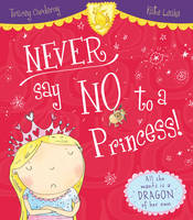 Book Cover for Never Say No to a Princess! by Tracey Corderoy