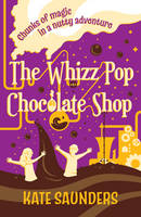 Book Cover for The Whizz Pop Chocolate Shop by Kate Saunders