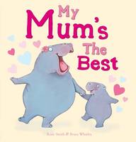 Book Cover for My Mum's the Best by Rosie Smith