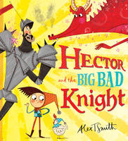 Book Cover for Hector and the Big Bad Knight by Alex T. Smith