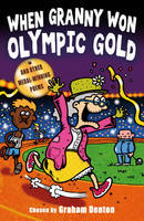 Book Cover for When Granny Won Olympic Gold And Other Medal-Winning Poems by Graham Denton