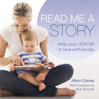 Book Cover for Read Me a Story Everything You Need to Enjoy Books with Your Baby by Alison Davies